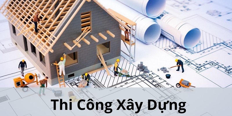 Thi cong xay dung
